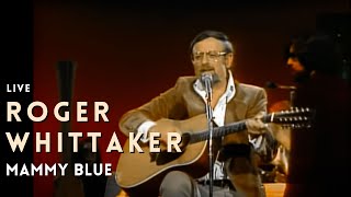 Roger Whittaker  Mammy Blue [upl. by Helena]