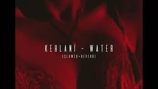 Kehlani  water  slowedreverb [upl. by Dedrick112]