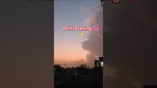 Delhi evening 🌆✨💞💕🥰❤️Bikasharati9078 trending viralvideo subscribe 100k shorts viralshorts [upl. by Enelia]