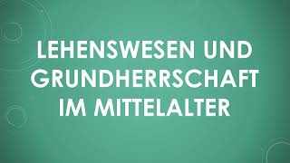 Lehenswesen und Grundherrschaft im Mittelalter einfach und kurz erklärt [upl. by Yenruoj345]