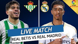 🔴 REAL BETIS  REAL MADRID LIVE  🏆TOUJOURS UNE PLUIE DE BLESSURE A MADRID  GROS CHOC  LIGA [upl. by Angelika]