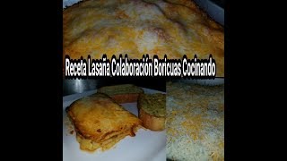 Receta Lasaña Colaboración Boricuas cocinando [upl. by Ased12]