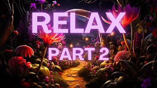 Relax Part 2  Meditation Healing Music Ambiance  Focus Calm Sleep Dream Luminous Garden Flowers [upl. by Waugh]