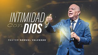 Intimidad con Dios  Pastor Samuel Valverde [upl. by Aikat]