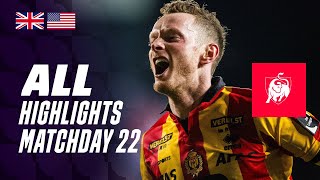 ALL HIGHLIGHTS MATCHDAY 22 👀⚽ Jupiler Pro League 2324 [upl. by Bowlds438]