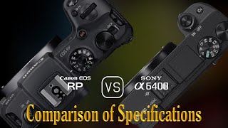 Canon EOS RP vs Sony A6400 A Comparison of Specifications [upl. by Dedric]