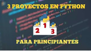 3 PROYECTOS en PYTHON para PRINCIPIANTES [upl. by Nylednarb]