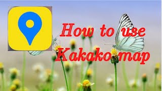 How to use Kakao map [upl. by Endo]