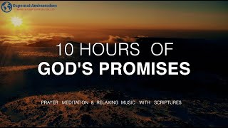 Receiving Gods Promises  10 Hours of Gods Promises with Relaxing Music [upl. by Asilana652]