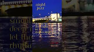 ❤ Night Jazz  Soft Jazz  Night Mood  Background [upl. by Noevad]