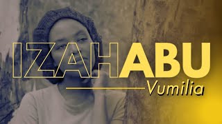 IZAHABU BY VUMILIA 2024 OFFICIAL VIDEO [upl. by Nidorf]