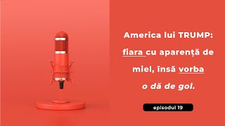 Episodul 19  America lui TRUMP fiara cu aparență de miel însă vorba o dă de gol [upl. by Imotas]