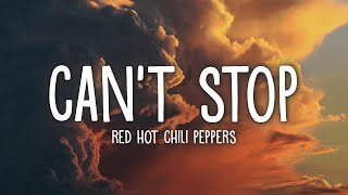 Red Hot Chili Peppers  Cant Stop Lyrics [upl. by Mulcahy]