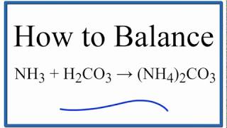 How to Balance NH3  H2CO3  NH42CO3 ammonia plus carbonic acid [upl. by Aihsakal]