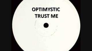 OPTIMYSTIC  TRUST ME [upl. by Winsor332]