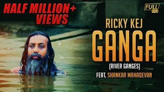 Ricky Kej  Ganga River Ganges Feat Shankar Mahadevan [upl. by Hulbert]