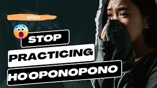 Stop Practicing Ho’oponopono  When Should I Stop Practicing This Prayer [upl. by Bess]