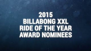 2015 Billabong Ride of the Year Nominees Group Clip  WSL Big Wave Awards [upl. by Siraj]