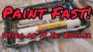 How to Paint Fast using an 18 inch Roller [upl. by Kral872]