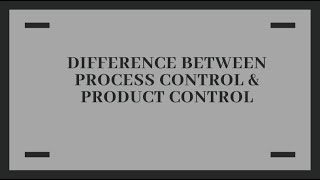 Difference Between Process Control amp Product Control [upl. by Loats]