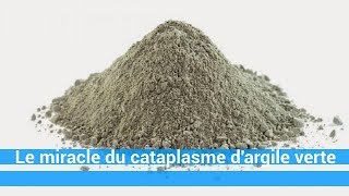 Le miracle du cataplasme dargile verte  c0ns3ils [upl. by Alleira]