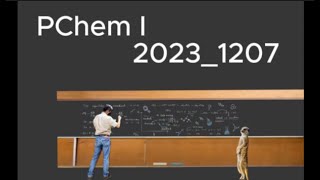 PChem I 2023 1207 物理化學一 [upl. by Collier]