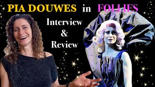 Musicalstar ⭐️PIA DOUWES⭐️ in FOLLIES  Interview amp Review [upl. by Quincey944]