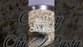 Creamy Chicken Pasta shorts [upl. by Ailemac466]