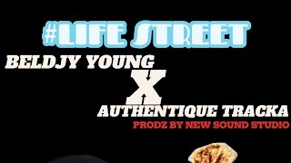 LIFE STREET BY AuthentiqueTracka Xbeldjyyoung2807 [upl. by Auqinimod]