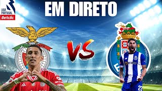 SL BENFICA VS FC PORTO EM DIRETO LIGA PORTUGAL BETCLIC [upl. by Initof]