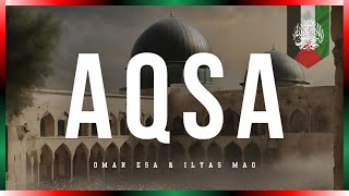 Omar Esa  Aqsa ft Ilyas Mao  Official Nasheed Video [upl. by Putnam]