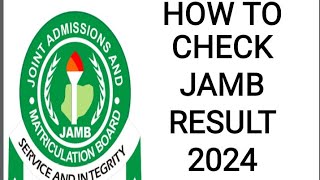 HOW TO CHECK JAMB 2024 RESULT [upl. by Ericha]