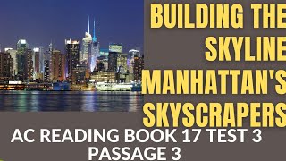 AC IELTS BOOK 17 TEST 3 PASSAGE 3  BUILDING THE SKYLINE MANHATTANS SKYSCRAPERS  IELTS READING [upl. by Nnyrat]