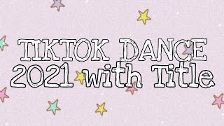 TIKTOK MASHUP 2021 PHILIPPINES DANCE CRAZE WITH TITLE [upl. by Aidnama]