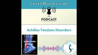 PODCAST Achilles Tendon Disorder [upl. by Sivert503]