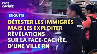 DÉTESTER LES IMMIGRÉS MAIS LES EXPLOITER  RÉVÉLATIONS SUR LA FACE CACHÉE D’UNE VILLE RN [upl. by Faye]