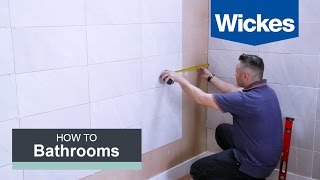 How to Tile a Bathroom Wall with Wickes [upl. by Arreic]