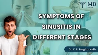 Symptoms Of Sinusitis In Different stages Dr K R Meghanadh Medyblog [upl. by Annonyw274]