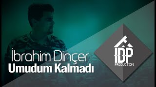 İbrahim Dinçer  Umudum Kalmadı [upl. by Godwin]