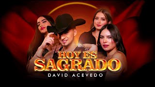 David Acevedo  Hoy Es Sagrado Video Oficial [upl. by Firestone]