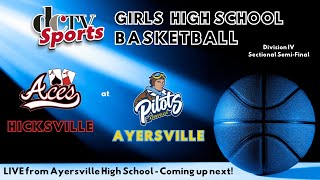 Ayersville Pilots v Hicksville Aces Girlsl Basketball Defiance Community TV Sports [upl. by Haem]