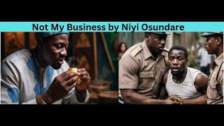 Not My Business by Niyi Osundare WAEC 20262030 Syllabus [upl. by Elleynod836]