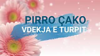 PIRRO ÇAKO  VDEKJA E TURPIT  Lyrics [upl. by Norej542]