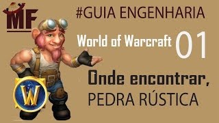 Onde achar pedra rústica world of warcraft Guia Engenharia 01 [upl. by Ecille626]