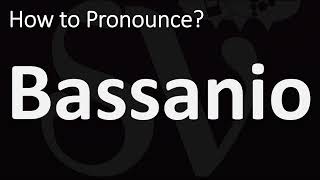 How to Pronounce Bassanio CORRECTLY [upl. by Ylla580]