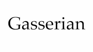 How to Pronounce Gasserian [upl. by Vanna]