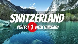 7 Days in Switzerland Itinerary  Switzerland Travel Guide 2024 [upl. by Tirb748]