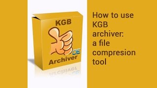 How to use KGB archiver a file compresion tool  video tutorial by TechyV [upl. by Chappell997]