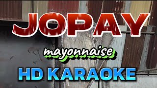 JOPAY mayonnaise HD KARAOKE [upl. by Notreve]