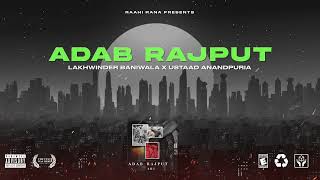 ADAB RAJPUT  Lakhwinder Baniwala  Ustaad Anandpuriya  Vision Pro Films  Raahi Rana [upl. by Malti]